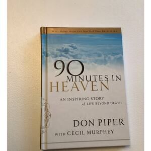 90 Minutes in Heaven A True Story of Death and Life Don Piper HARDBACK